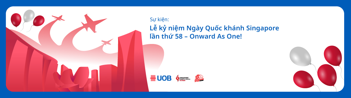 Lễ kỷ niệm Ngày Quốc khánh Singapore lần thứ 58 – Onward As One!