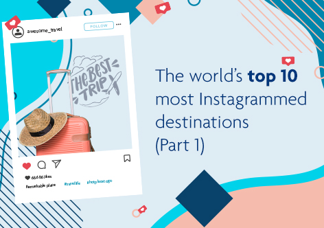 UOB : The World’s Top 10 Most Instagrammed Destinations (Part 1)